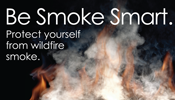 Be smoke smart, protect yourself from wildfire smoke